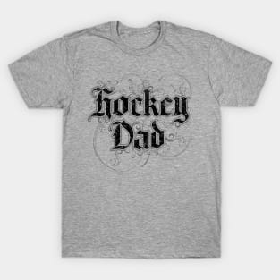 Hockey Dad - hockey parent T-Shirt